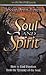 Soul and Spirit: How to fin...