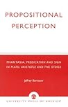 Propositional Perception: Phantasia, Predication and Sign in Plato, Aristotle and the Stoics