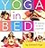 Yoga In Bed: 20 Asanas to D...