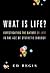 What Is Life?: Investigating the Nature of Life in the Age of Synthetic Biology