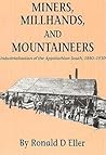Miners, Millhands, and Mountaineers: Industrialization of the Appalachian South, 1880-1930 (Twentieth-Century America Series)