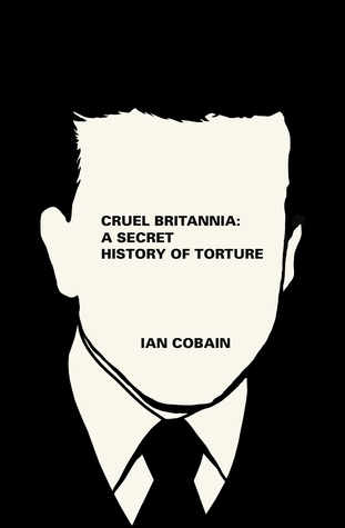 Cruel Britannia: A Secret History of Torture (Paperback)
