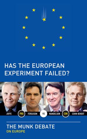 Has the European Experiment Failed? (The Munk Debates)