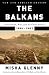 The Balkans: Nationalism, War and the Great Powers, 1804-2012