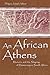 An African Athens: Rhetoric and the Shaping of Democracy in South Africa (Rhetoric, Knowledge, and Society Series)