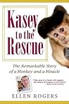 Kasey to the Rescue by Ellen Rogers