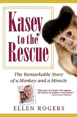 Kasey to the Rescue: The Remarkable Story of a Monkey and a Miracle (Hardcover)