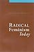 Radical Feminism Today