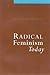 Radical Feminism Today by Denise Thompson