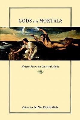 Gods and Mortals: Modern Poems on Classical Myths (Hardcover)