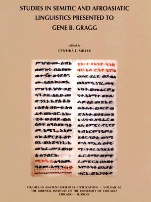 Studies in Semitic and Afroasiatic Linguistics Presented to Gene B Gragg (Studies in Ancient Oriental Civilization)