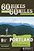 60 Hikes Within 60 Miles by Paul Gerald