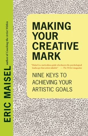 Making Your Creative Mark: Nine Keys to Achieving Your Artistic Goals (Paperback)