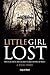 Little Girl Lost: Who do you turn to when you have no name, no home, no family?