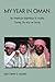 My Year in Oman by Matthew D. Heines