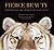 Fierce Beauty: Preserving t...