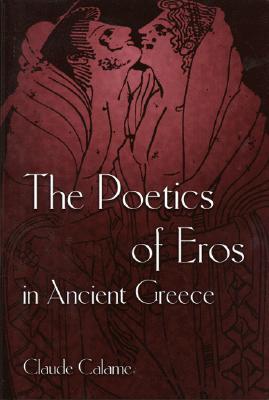 The poetics of Eros in Ancient Greece (Hardcover)