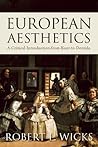 European Aesthetics: A Critical Introduction from Kant to Derrida European Aesthetics: A Critical Introduction from Kant to Derrida