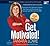Get Motivated!: Overcome Any Obstacle, Achieve Any Goal and Accelerate Your Success with Motivational DNA