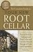 The Complete Guide to Your New Root Cellar How to Build an Un... by Julie Fryer