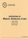 Investing in Wheat, Soybeans, and Corn