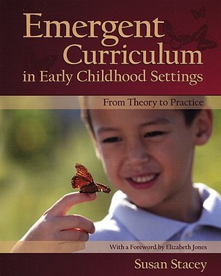 Emergent Curriculum in Early Childhood Settings: From Theory to Practice (NONE)