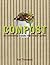 Compost: The natural way to make food for your garden