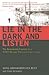 Lie in the Dark and Listen: The Remarkable Story of the WWII Bomber Pilot and Great Escaper Wing Commander Ken 'Shag' Rees