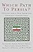 Which Path to Persia? by Kenneth M. Pollack