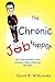The Chronic Job Hopper: My Ongoing Battle with Attention Deficit Disorder 1969ý2005