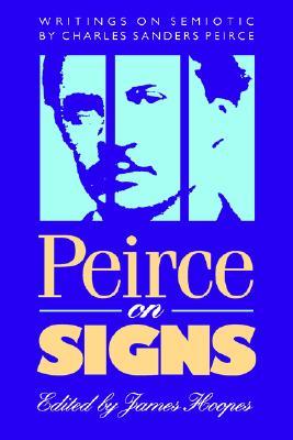 Peirce on Signs: Writings on Semiotic (Paperback)