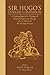 Sir Hugo's Literary Companion: A Compendium of the Writings of Hugo's Companions, Chicago On the Subject of Mr. Sherlock Holmes