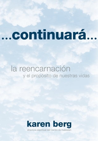 Continuará...: la reencarnación y el propósito de nuestras vidas (Spanish Edition)