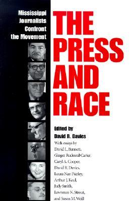 The Press and Race : Mississippi Journalists Confront the Movement (Paperback)