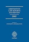 Arbitration Law Reports and Review 2005 (Shackleton Arbitration Law Reports)