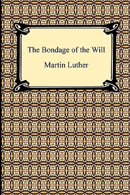 The Bondage of the Will