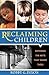 Reclaiming Our Children