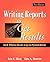 Writing Reports to Get Results: Quick, Effective Results Using the Pyramid Method