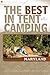 The Best in Tent Camping by Evan L. Balkan