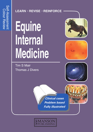 Equine Internal Medicine: Self-Assessment Color Review (Veterinary Self-Assessment Color Review Series)