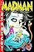 Madman Atomica S&n Limited Edition