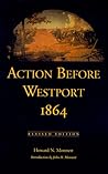 Action before Westport, 1864 by Howard N. Monnett Action before Westport, 1864 by Howard N. Monnett