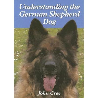 training the german shepherd dog john cree