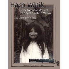 Hach Winik: The Lacandon Maya of Chiapas, Southern Mexico (IMS Monograph)