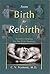 From Birth to Rebirth: Gnostic Healing for the 21st Century