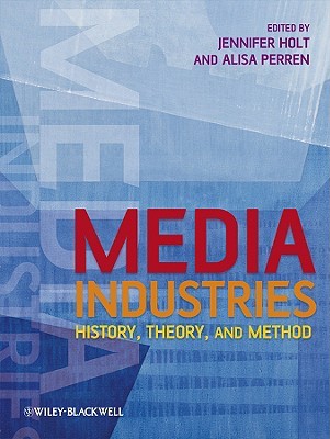 Media Industries: History, Theory, and Method (Paperback)