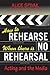 How to Rehearse When There Is No Rehearsal by Robert Blumenfeld