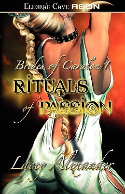 Rituals of Passion (Brides of Caralon, #1)