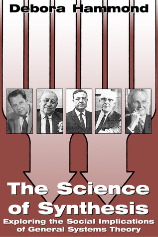 The Science of Synthesis: Exploring the Social Implications of General Systems Theory