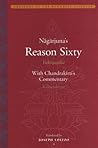 Nagarjuna's Reason Sixty (Yuktisastika) with Candrakirti's Commentary (Yuktisastikavrrti) (Treasury of the Buddhist Sciences)